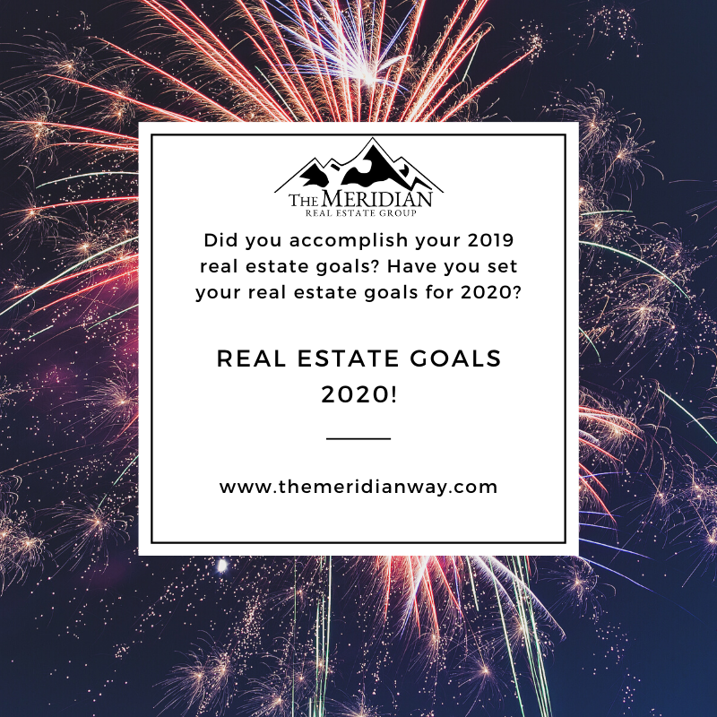 Did You Your 2019 Real Estate Goals and Have You Set Your