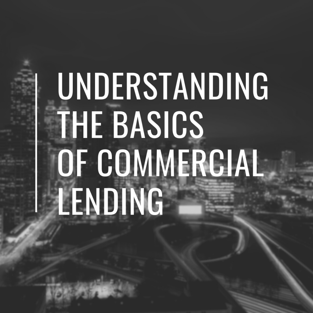 Understanding The Basics Of Commercial Lending The Meridian Real