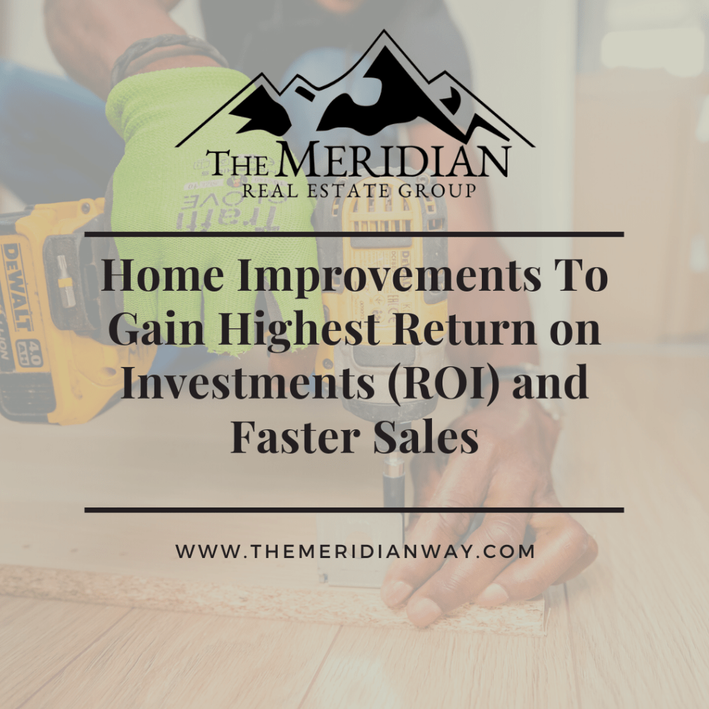 Home Improvements To Gain Highest Return on Investments (ROI) and Faster Sales