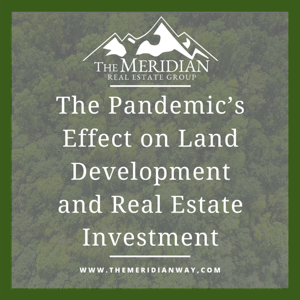 The Pandemic’s Effect on Land Development and Real Estate Investment