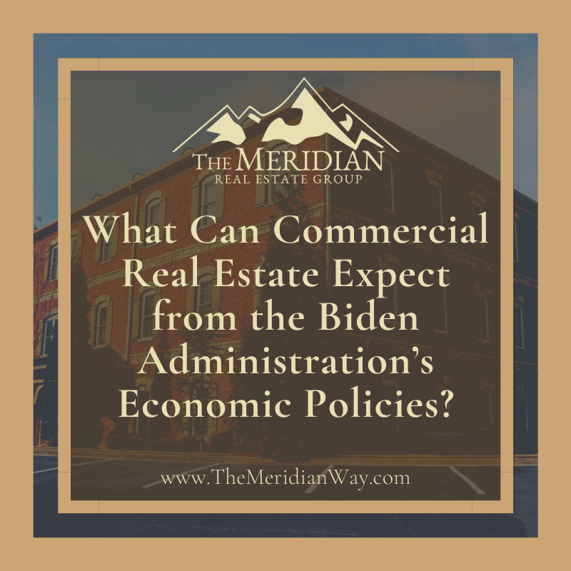 What Can Commercial Real Estate Expect from the Biden Administration’s Economic Policies?