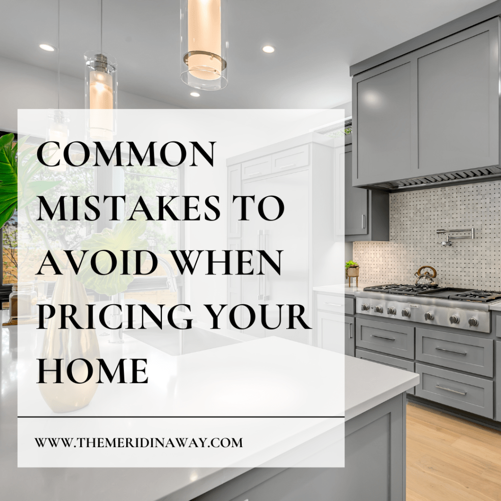 Common Mistakes to Avoid When Pricing Your Home
