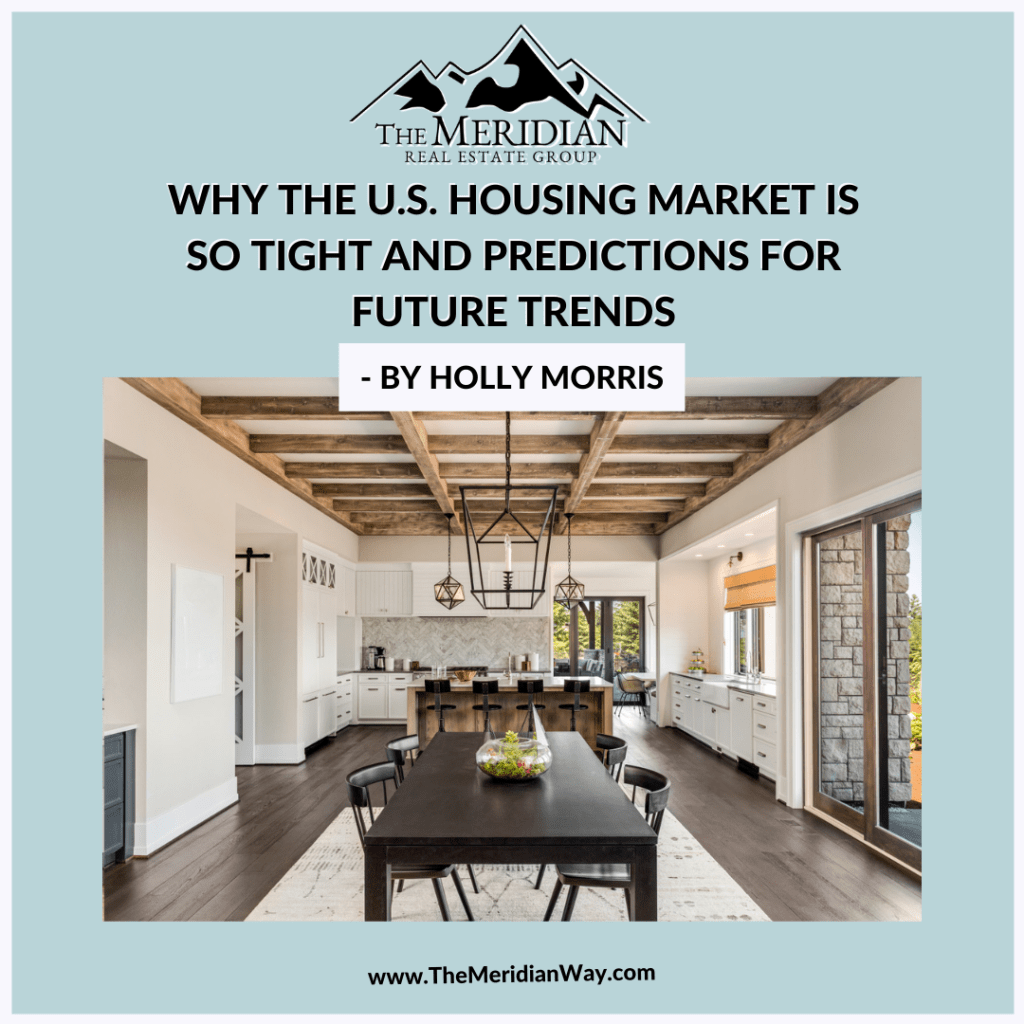 Why the U.S. Housing Market is So Tight and Predictions for Future Trends