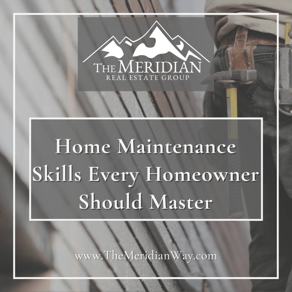 Home Maintenance Skills Every Homeowner Should Master