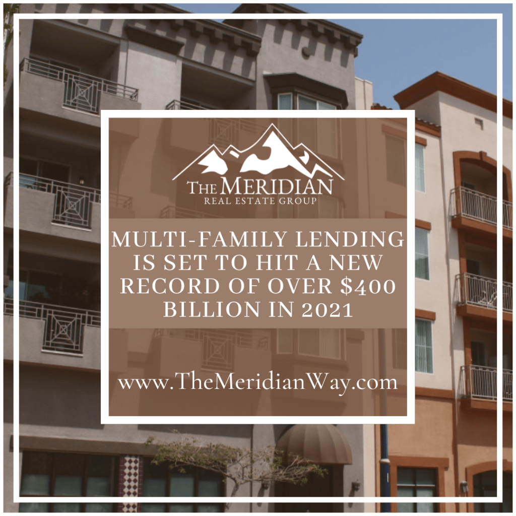 Multi-Family Lending Is Set To Hit A New Record Of Over $400 Billion In 2021