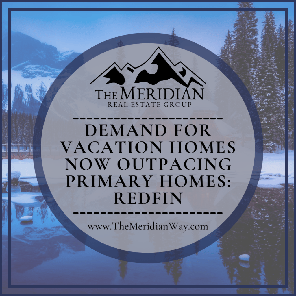 Demand for vacation homes now outpacing primary homes: Redfin