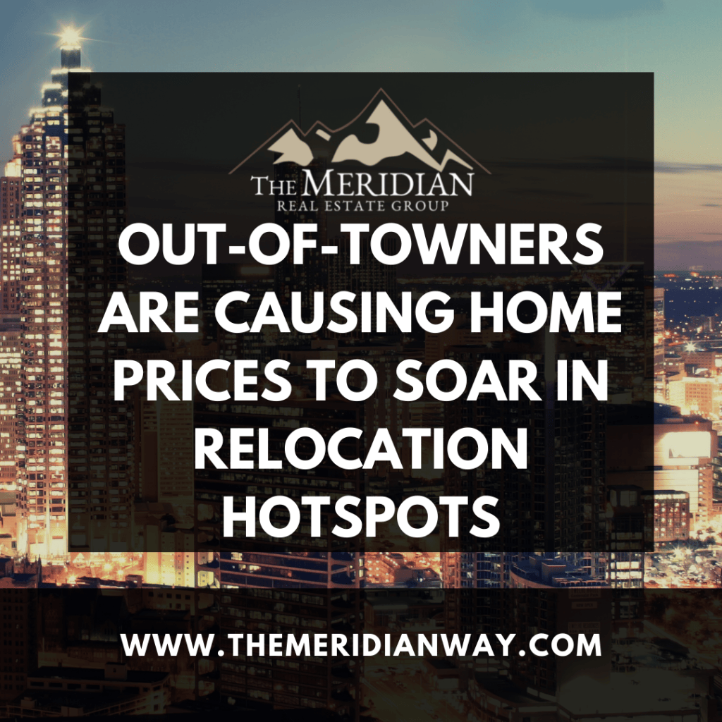 Out-of-towners are causing home prices to soar in relocation hotspots