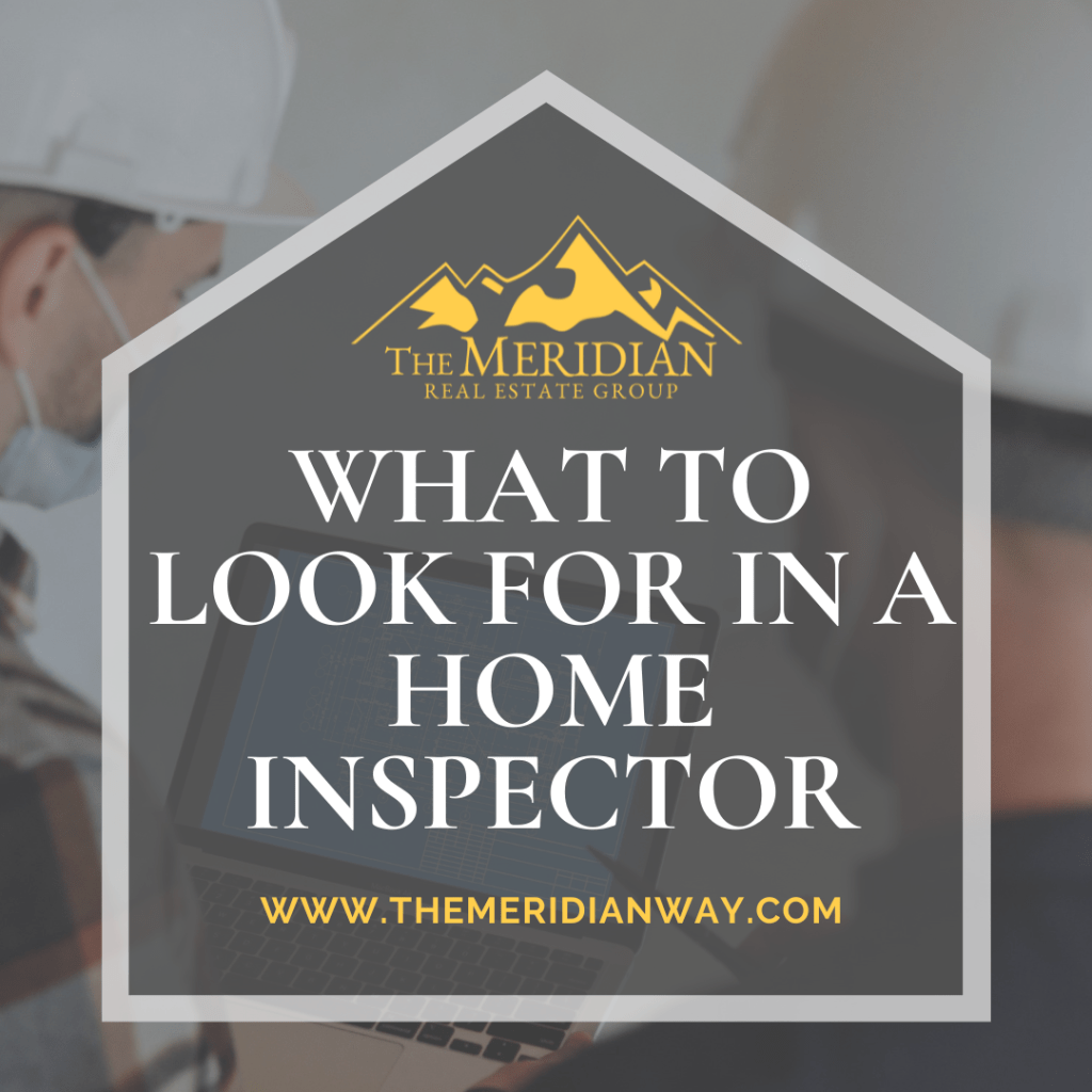 What to Look for in a Home Inspector The Meridian Real Estate Group