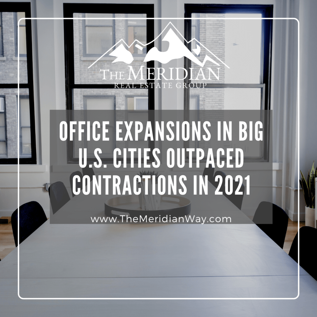 Office Expansions in Big U.S. Cities Outpaced Contractions in 2021