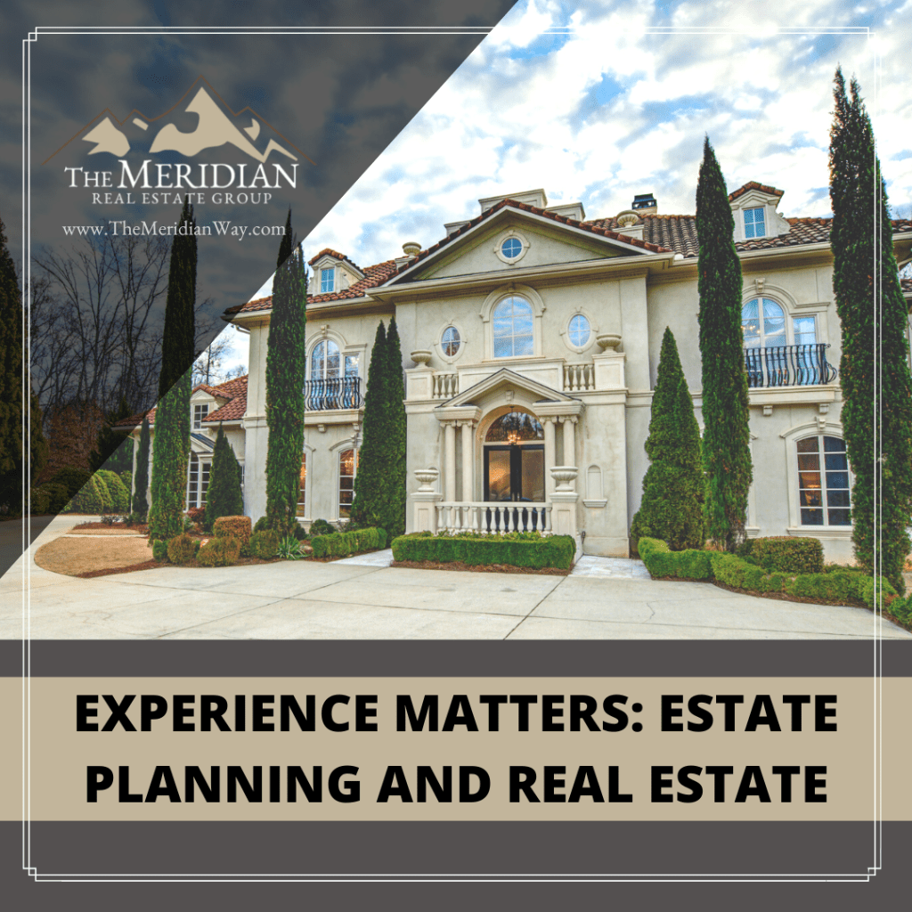 Experience Matters: Estate Planning and Real Estate