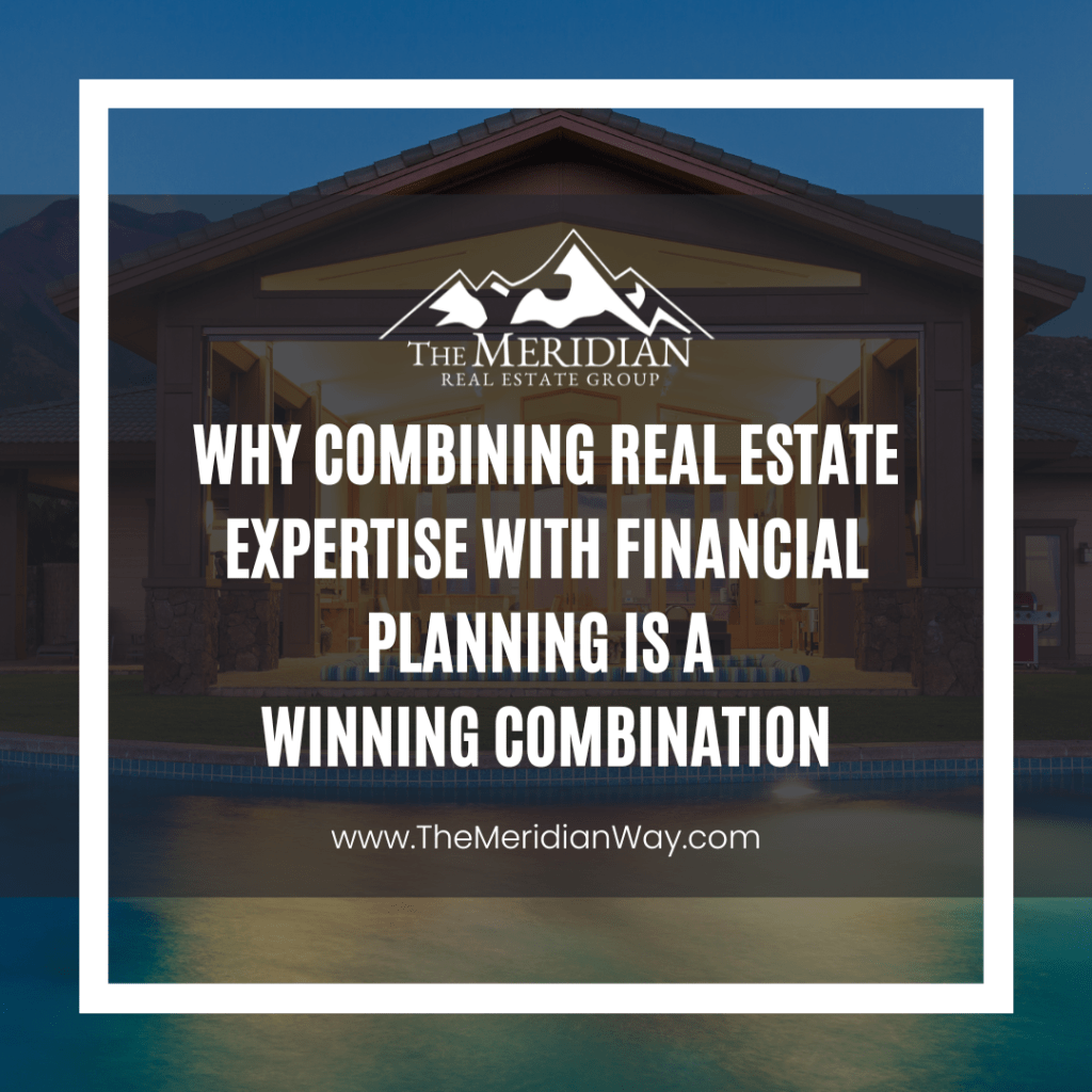 Why Combining Real Estate Expertise With Financial Planning Is A Winning Combination