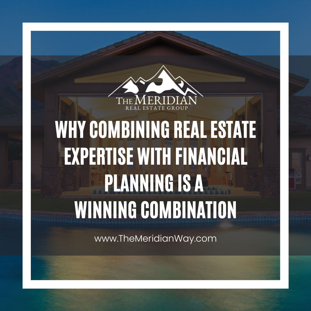 Why Combining Real Estate Expertise With Financial Planning Is A