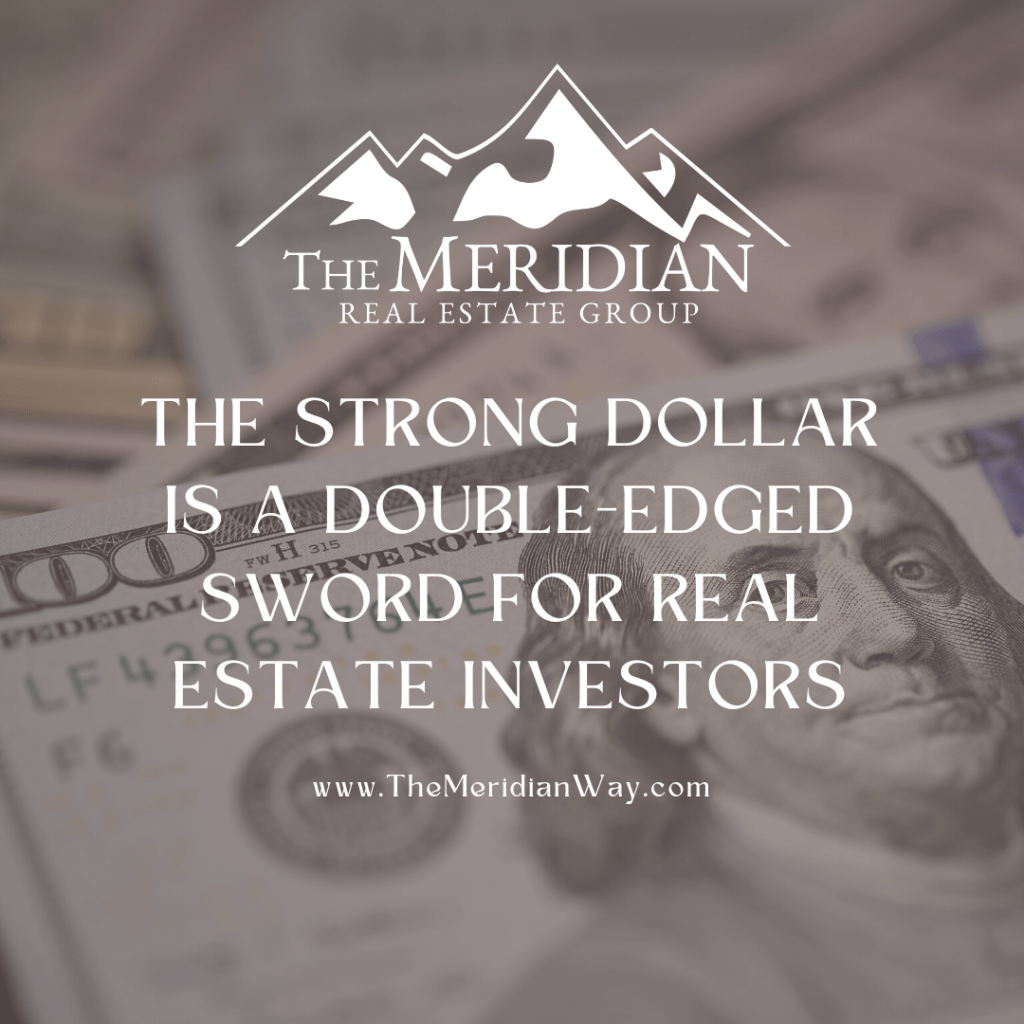 The Strong Dollar is a Double-Edged Sword for Real Estate Investors